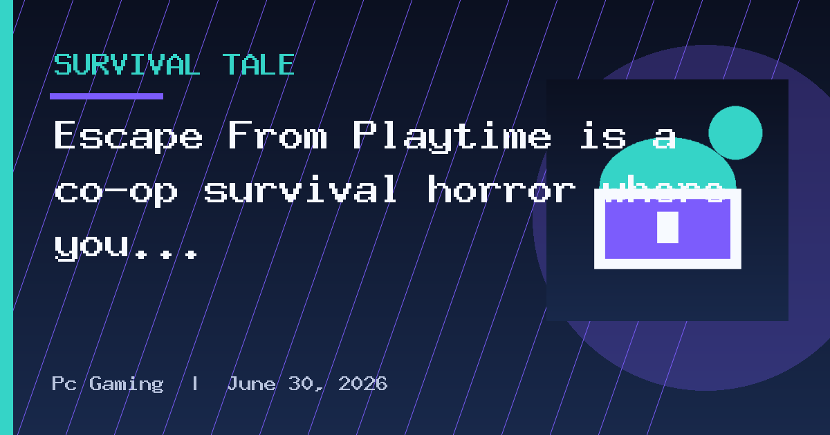 Escape From Playtime is a co-op survival horror where you play itsy-bitsy toy