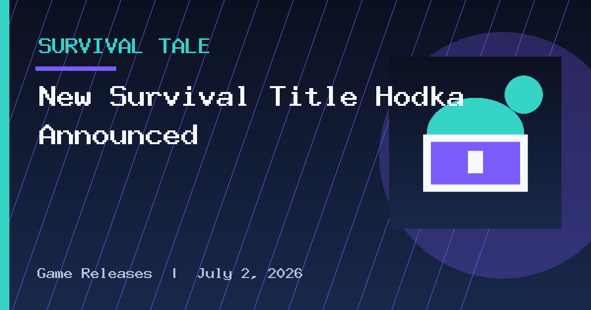 New Survival Title Hodka Announced