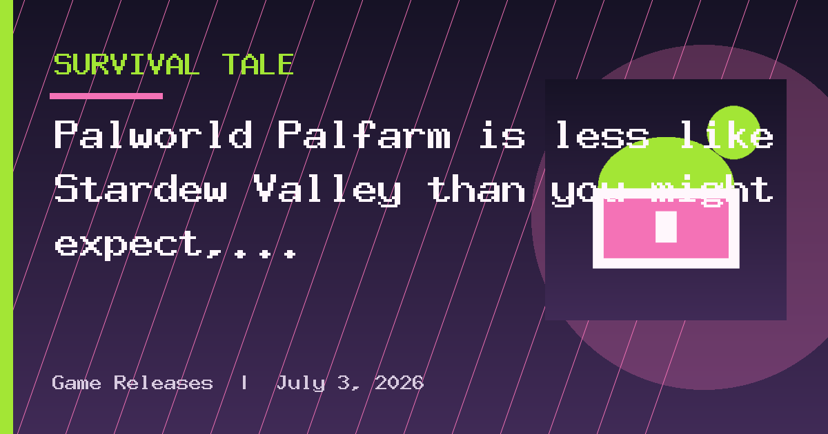 Palworld Palfarm is less like Stardew Valley than you might expect, lead says