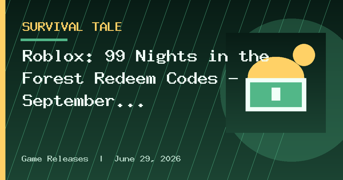 Roblox: 99 Nights in the Forest Redeem Codes – September 2026