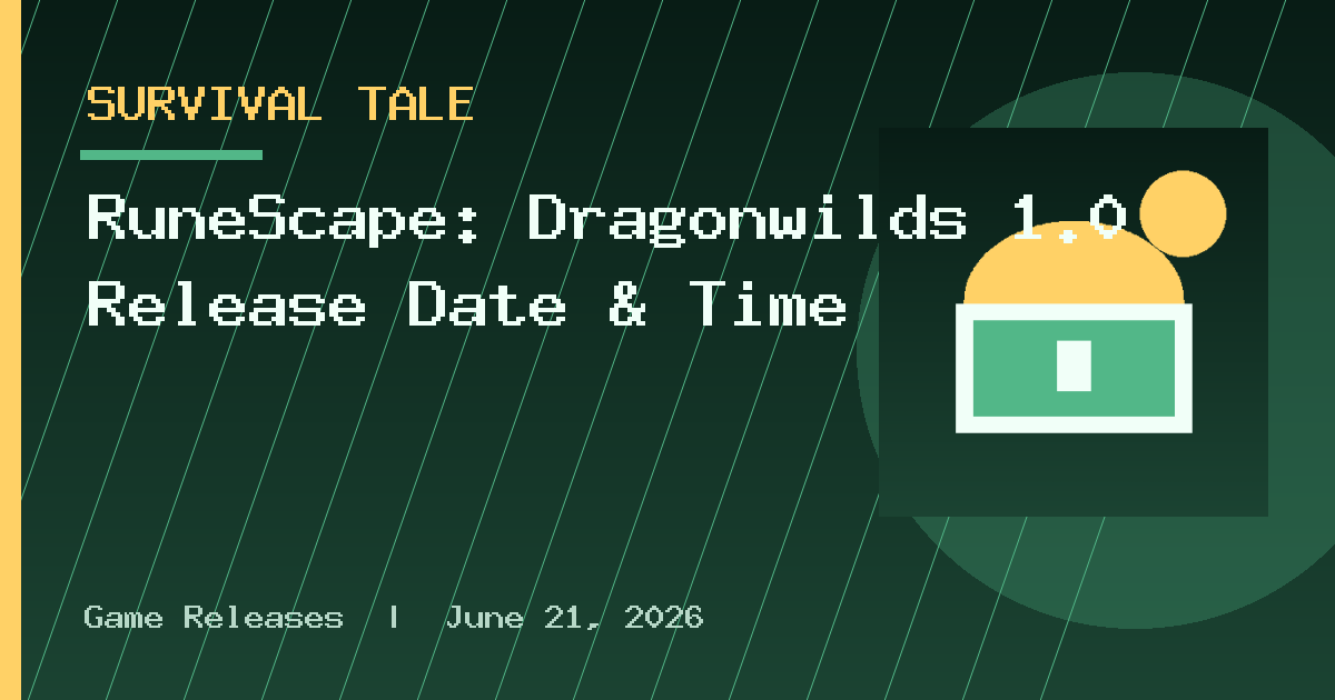 RuneScape: Dragonwilds 1.0 Release Date & Time