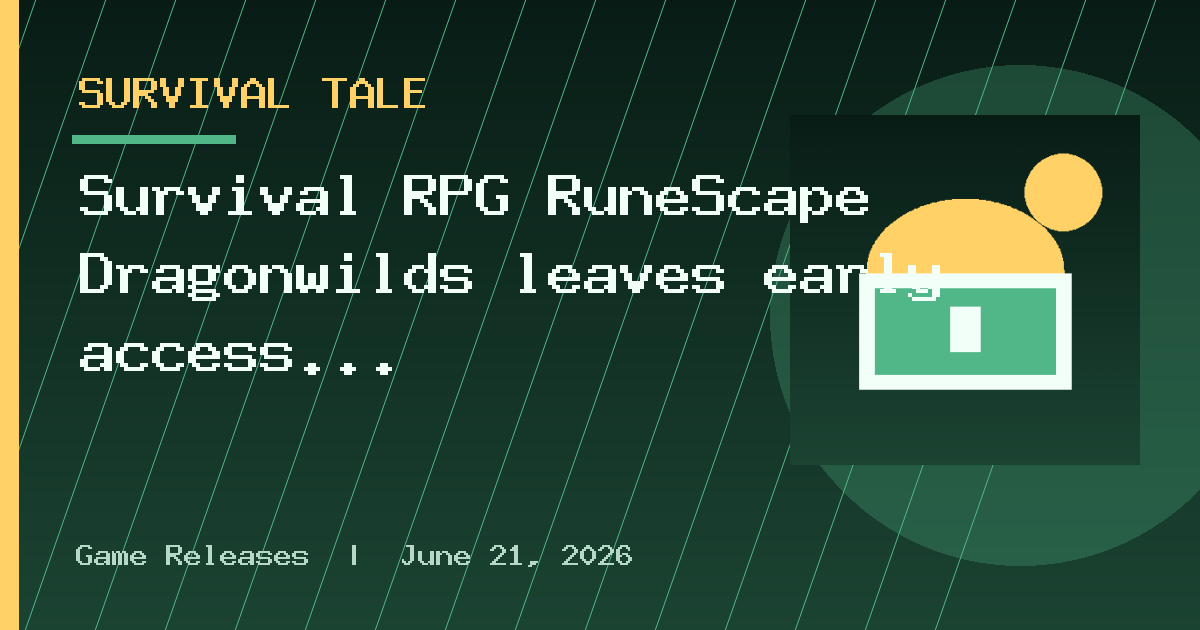 Survival RPG RuneScape Dragonwilds leaves early access and launches on PC