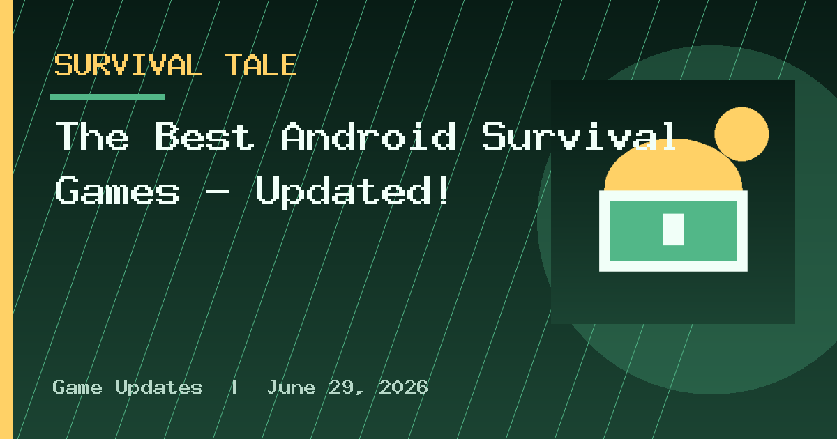 The Best Android Survival Games – Updated!
